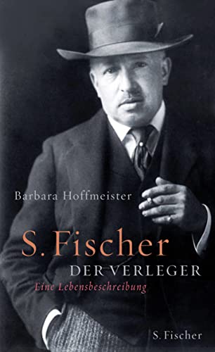S. Fischer, der Verleger 1859-1934: Eine Lebensbeschreibung von FISCHERVERLAGE